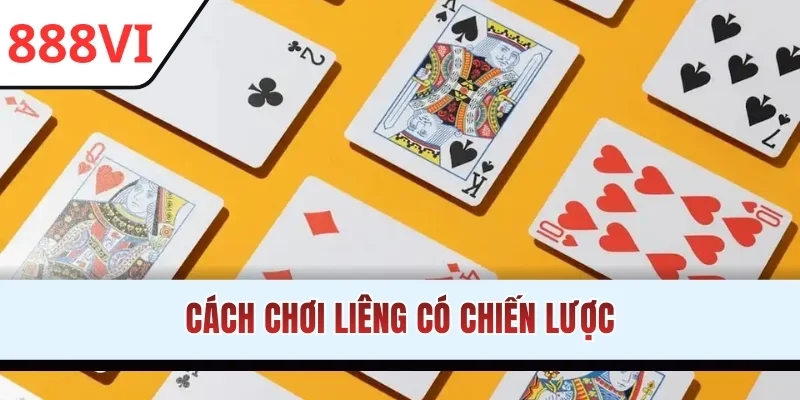 Cách chơi Liêng có chiến lược