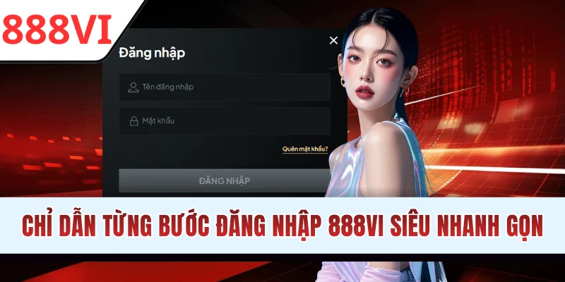 Chỉ dẫn đăng nhập 888VI siêu nhanh gọn