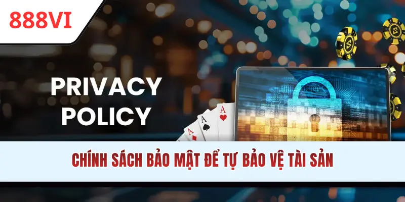 Chính sách bảo mật để tự bảo vệ tài sản