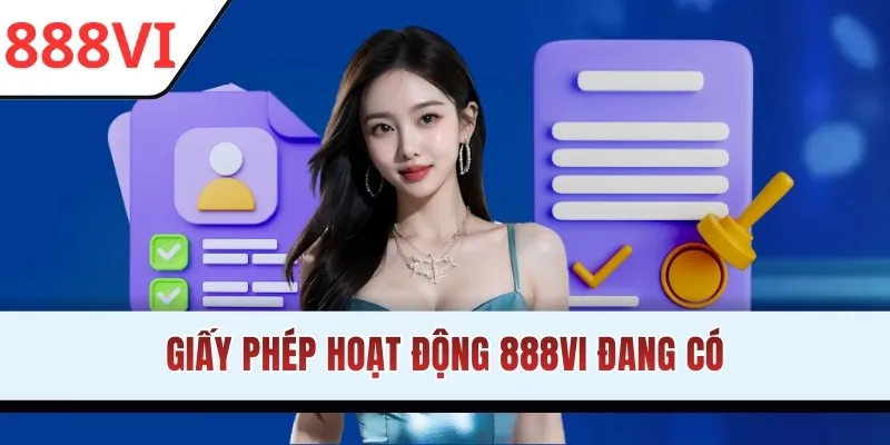 Giấy phép hoạt động 888VI đang có