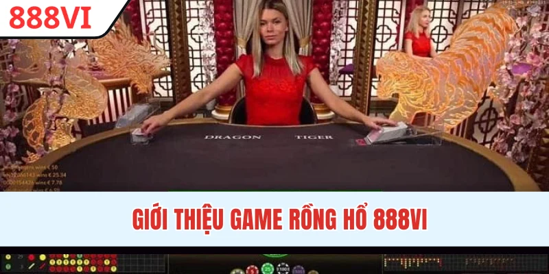 Giới thiệu game Rồng Hổ 888VI